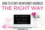 How to Start an Internet Business the Right Way-3 Free Ebooks