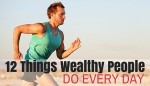 12 Things Wealthy People Do Every Day