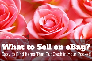 What to Sell on eBay Easy to Find Items to Sell