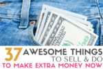 things to sell and do to make extra money now