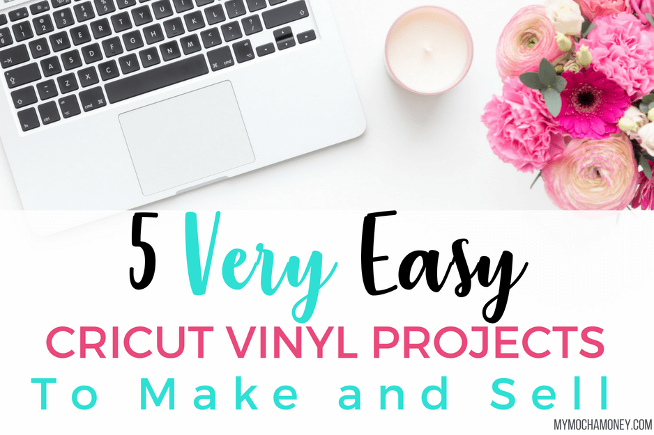 5 Very Easy Cricut Vinyl Projects to Sell