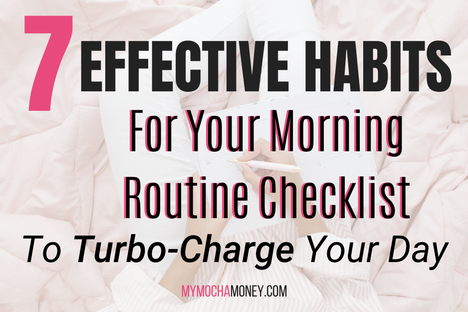 Morning Routine Checklist: 7 Effective Habits to Turbo-Charge Your Day!