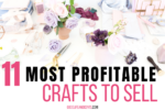 11 Most Profitable Crafts to Sell