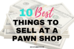 BEST THINGS TO SELL AT A PAWN SHOP