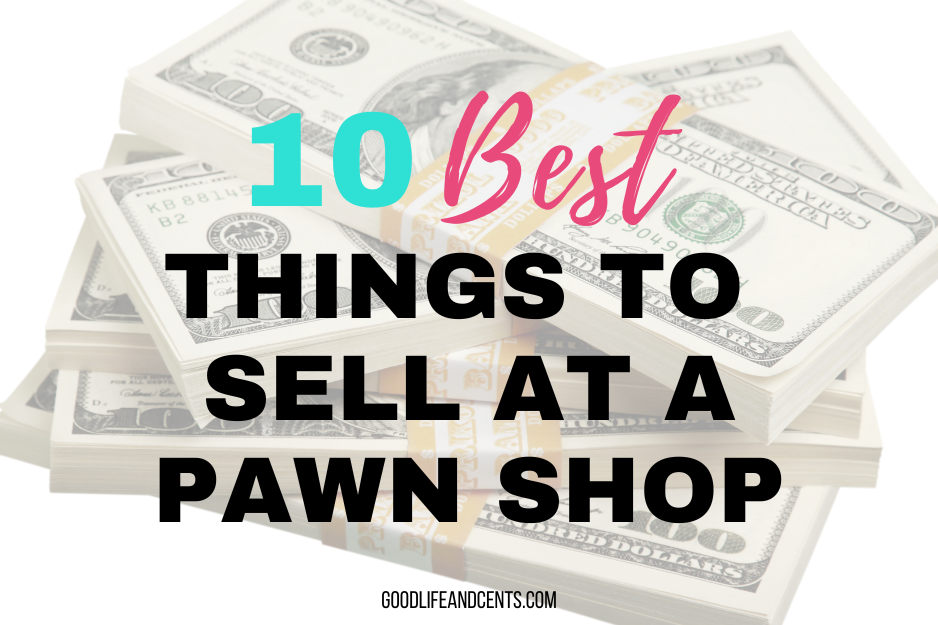 BEST THINGS TO SELL AT A PAWN SHOP
